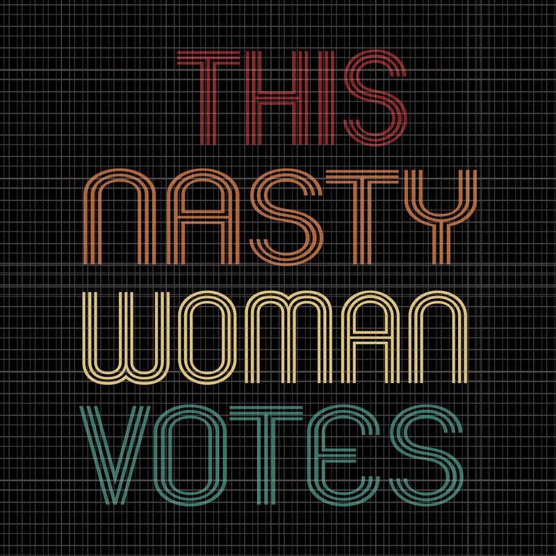 Download Nasty woman vote, This nasty woman votes biden harris 2020 ...