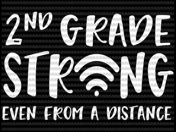 2nd grade strong svg, even from a distance svg, 2nd grade strong wifi, funny teacher svg