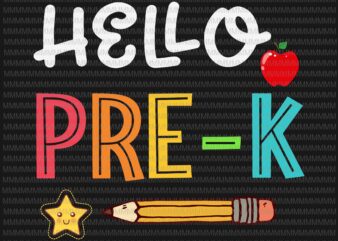 Hello Pre-K svg, Back to School Preschool Teacher Student Kids svg, teacher svg, back to school svg, Happy First Day Of School, svg, png, dxf, eps, ai files