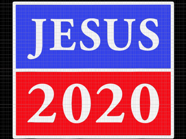 Jesus 2020 svg, jesus 2020 png, jesus 2020 vector, jesus 2020 , jesus 2020 election sign patriotic christian