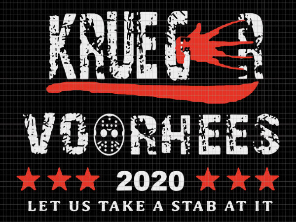 Krueger voorhees 2020 let us take a stab at it, krueger voorhees 2020 let us take a stab at it svg, krueger voorhees 2020 let us take a stab at t shirt vector art