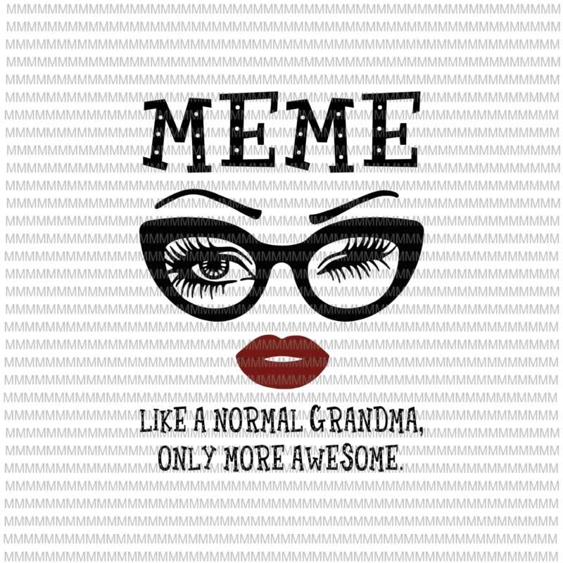 Download Meme like a normal grandma, only more awesome svg, glasses ...