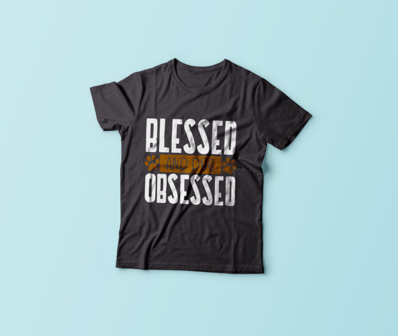 Blessed Dog Obessed - Buy t-shirt designs