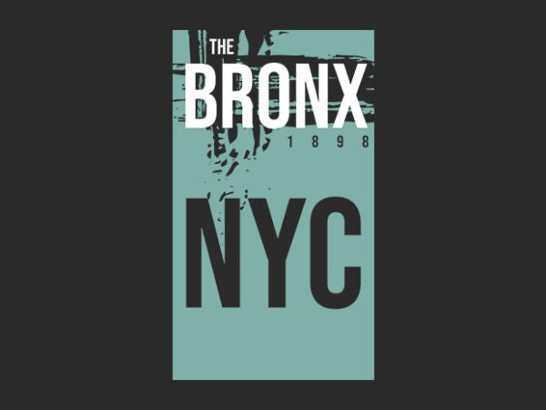 The bronx nyc t-shirt design. new york city t shirt designs graphic vector. eps svg png