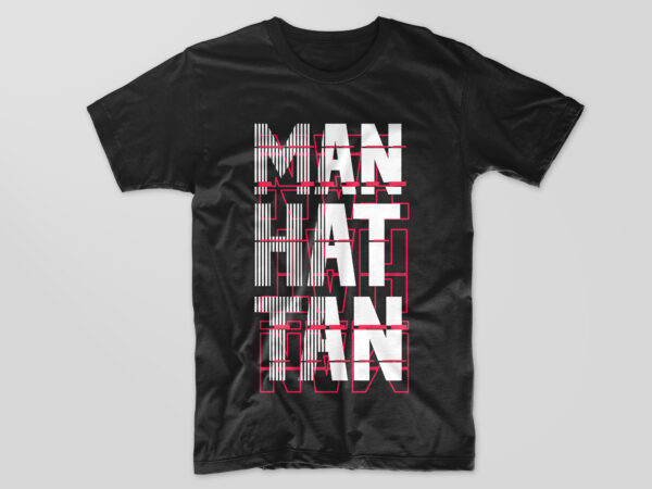 Manhattan typography t-shirt design vector eps svg png