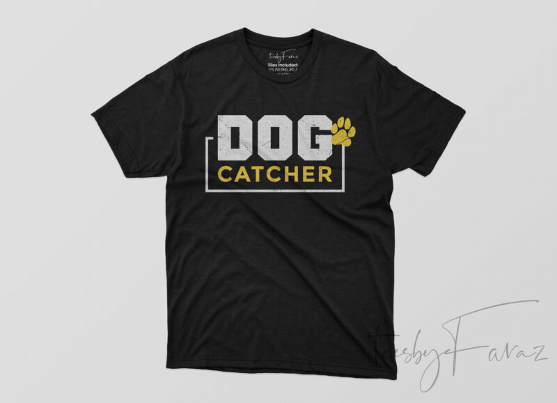 Dog Catcher Unisex T shirt Design print ready
