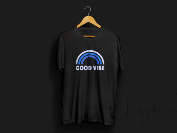 Good vibes. colorful t shirt deisgn for sale