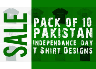 Pack of 10 Pakistan Independence Day T Shirt Designs with vector files