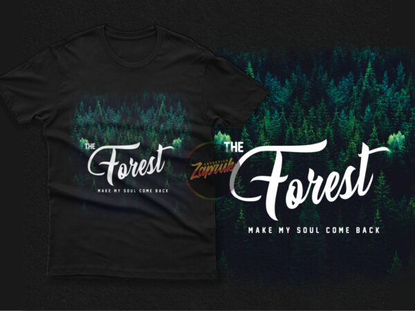 The forest make my soul is come back png – tshirt design for sale