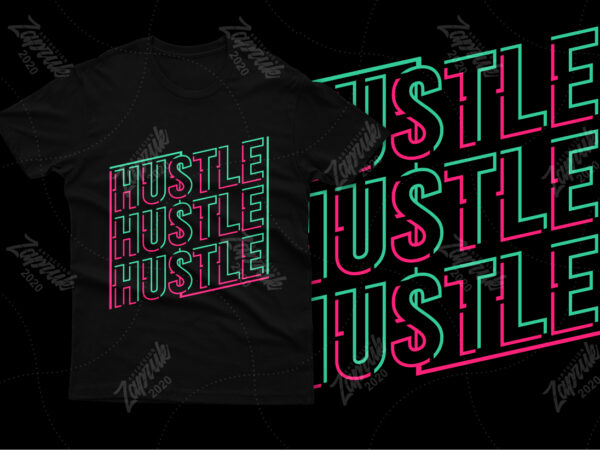 New Hustle Neon Text Tshirt Design - Buy T-Shirt Designs
