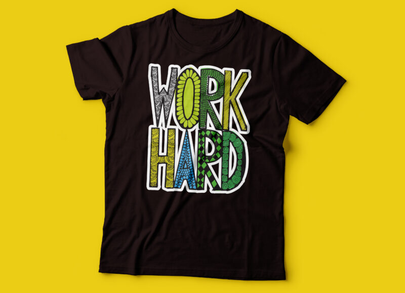 work hard T-Shirt Work Hard design