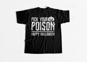 Pick your poison – Halloween T shirt design