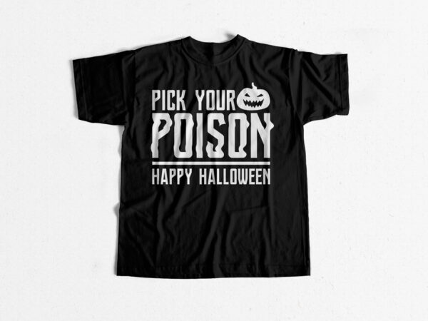 Pick your poison – halloween t shirt design
