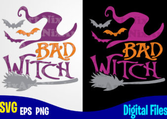 Bad Witch, Happy Halloween, Halloween, Halloween svg, Funny Halloween design svg eps, png files for cutting machines and print t shirt designs for sale t-shirt design png