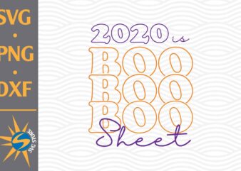 2020 Is Boo Sheet SVG, PNG, DXF Digital Files