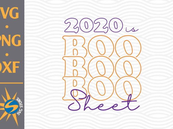 2020 is boo sheet svg, png, dxf digital files