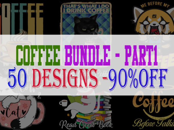 Coffee bundle part 1 – 50 designs – 90%off