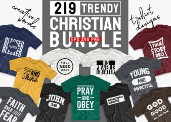 Christian t-shirt designs bundle, 219 Trendy religion t shirt design bundles vector pack SVG PNG EPS