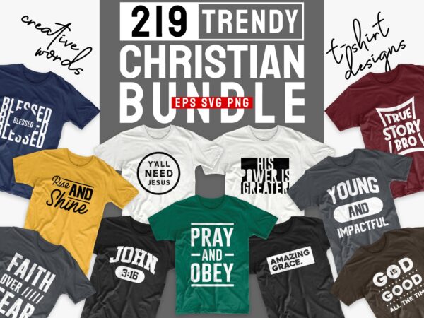 Download Christian T Shirt Designs Bundle 219 Trendy Religion T Shirt Design Bundles Vector Pack Svg Png Eps Buy T Shirt Designs