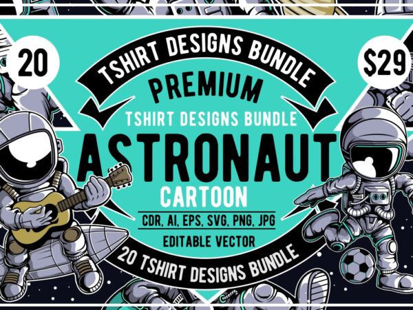 20 astronaut cartoon tshirt designs bundle 20 astronaut cartoon tshirt designs bundle