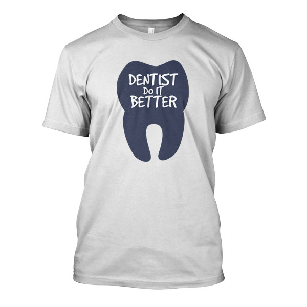 Dentist Do It Better