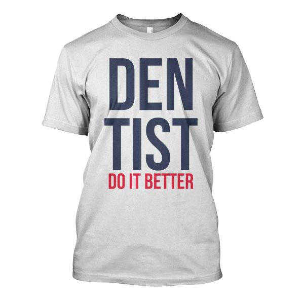 Dentist Do It Better