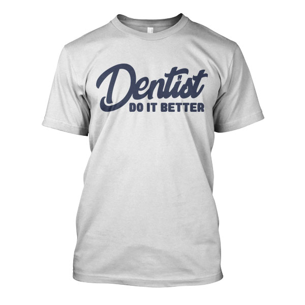 Dentist Do It Better