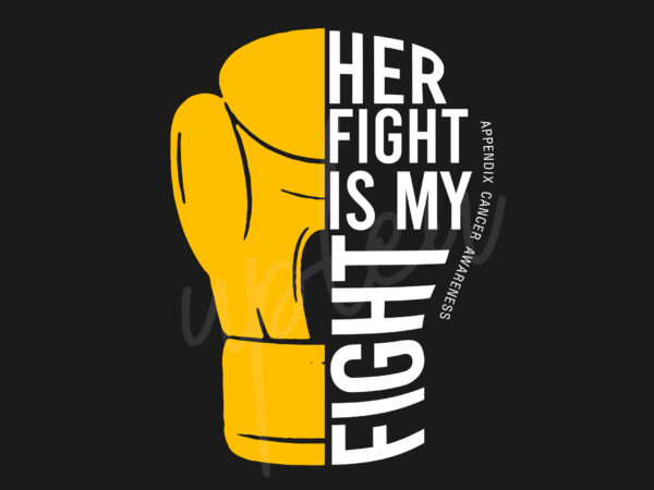 Her fight is my fight for appendix cancer svg, appendix awareness svg, amber ribbon svg, fight cancer svg, awareness tshirt svg, digital files