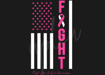 Fight Like A Girl SVG, Fight Like A Girl Awareness SVG, Pink Ribbon SVG, Fight Cancer svg, fight Flag svg,Awareness Tshirt svg, Digital Files