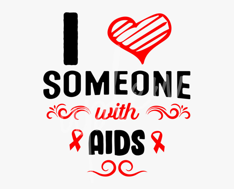 I Love Someone With AIDS SVG, Aids Awareness SVG,Red Ribbon SVG, Fight ...