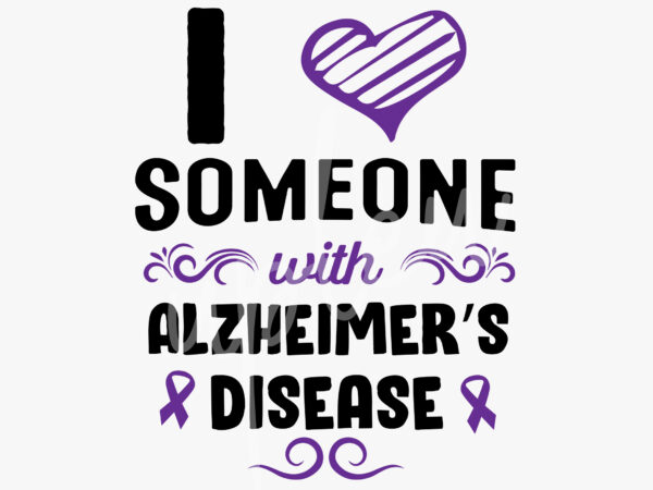 I love someone with alzheimer’s disease svg, alzheimer’s disease awareness svg, purple ribbon svg, fight cancer svg, awareness tshirt svg, digital files I love someone with alzheimer’s disease svg, alzheimer’s disease awareness svg, purple ribbon svg, fight cancer svg, awareness tshirt svg, digital files