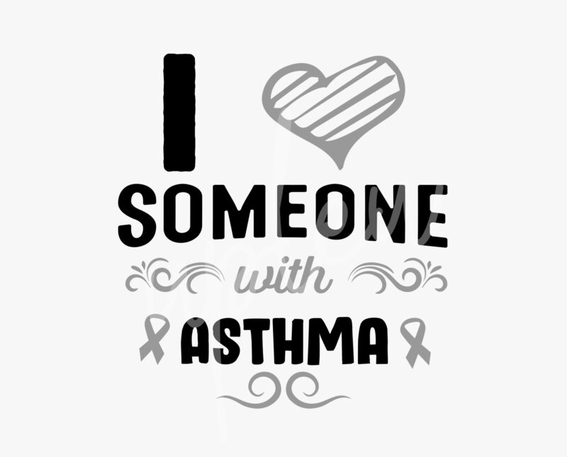 I Love Someone With Asthma SVG, Asthma Awareness SVG, Gray Ribbon SVG,Fight Cancer svg, Awareness Tshirt svg, Digital Files