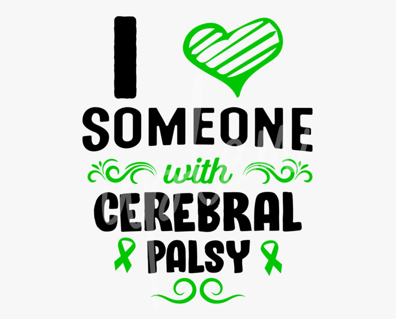 I Love Someone With Cerebral Palsy SVG, Celebral Palsy Awareness SVG, Green Ribbon SVG, Fight Cancer svg,Awareness Tshirt svg, Digital Files