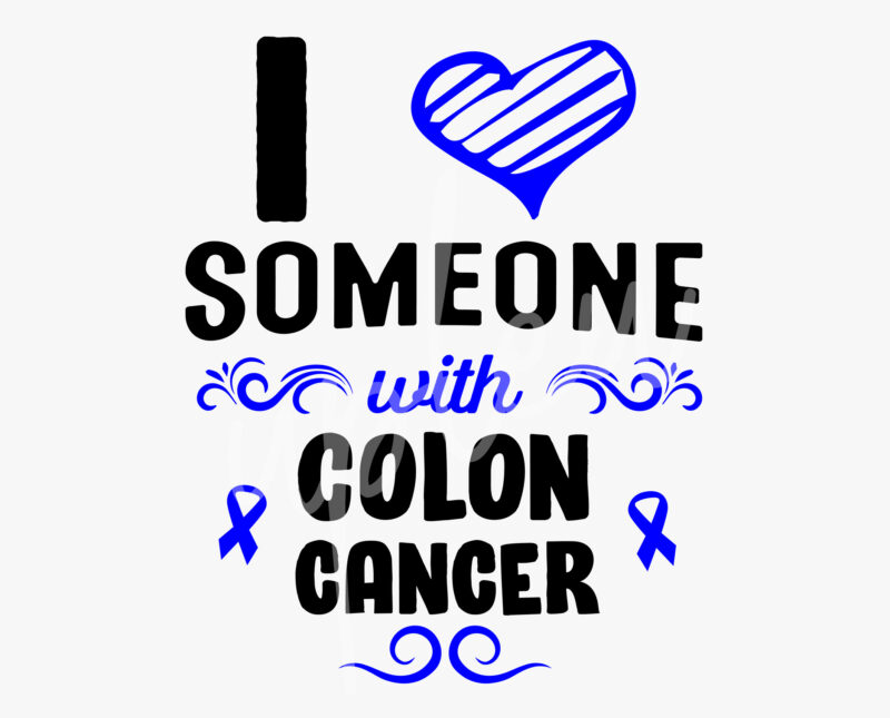 I Love Someone With Colon Cancer SVG, Colon Cancer Awareness SVG, Dark Blue Ribbon SVG, Fight Cancer svg, Awareness Tshirt svg, Digital Files