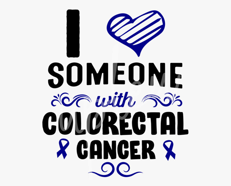 I Love Someone With Colorectal Cancer SVG, Colorectal Cancer Awareness SVG, Dark Blue Ribbon SVG, Fight Cancer svg,Awareness Tshirt svg, Digital Files