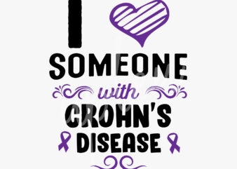 I Love Someone With Chron’s Disease SVG, Chron’s Awareness SVG, Purple Ribbon SVG, Fight Cancer svg,Awareness Tshirt svg, Digital Files