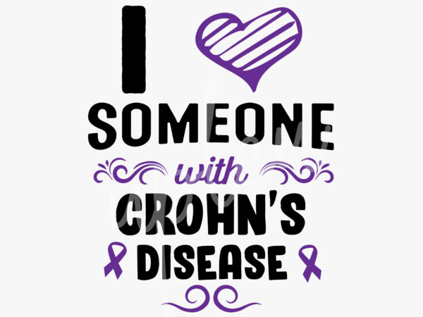 I love someone with chron’s disease svg, chron’s awareness svg, purple ribbon svg, fight cancer svg,awareness tshirt svg, digital files