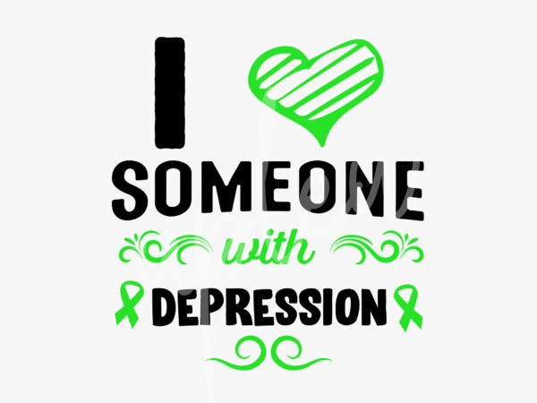 I love someone with depression svg, depression awareness svg, lime green ribbon svg, fight cancer svg, awareness tshirt svg, digital files