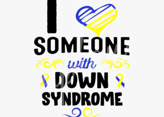 I Love Someone With Down Syndrome SVG, Down Syndrome Awareness SVG, Yellow And Blue Ribbon SVG, Fight Cancer svg, Awareness Tshirt svg, Digital Files