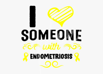 I Love Someone With Endometriosis SVG, Endometriosis Awareness SVG, Yellow Ribbon SVG, Fight Cancer svg, Awareness Tshirt svg, Digital Files
