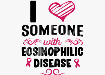I Love Someone With Eosinophilic Disease SVG, Eosinophilic Disease Awareness SVG, Fuchsia Ribbon SVG, Fight Cancer svg, Awareness Tshirt svg, Digital Files