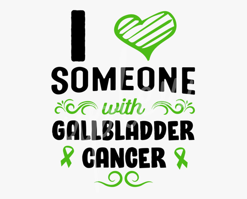 I Love Someone With Gallbladder Cancer SVG, Gallbladder Cancer Awareness SVG, Green Ribbon SVG, Fight Cancer svg, Awareness Tshirt svg, Digital Files