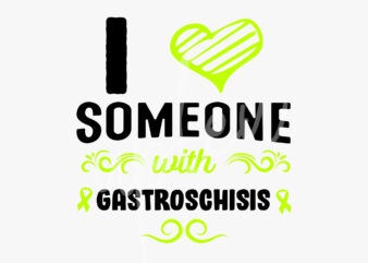 I Love Someone With Gastroschisis SVG, Gastroschisis Awareness SVG,Lime Green Ribbon SVG, Fight Cancer svg, Awareness Tshirt svg, Digital Files