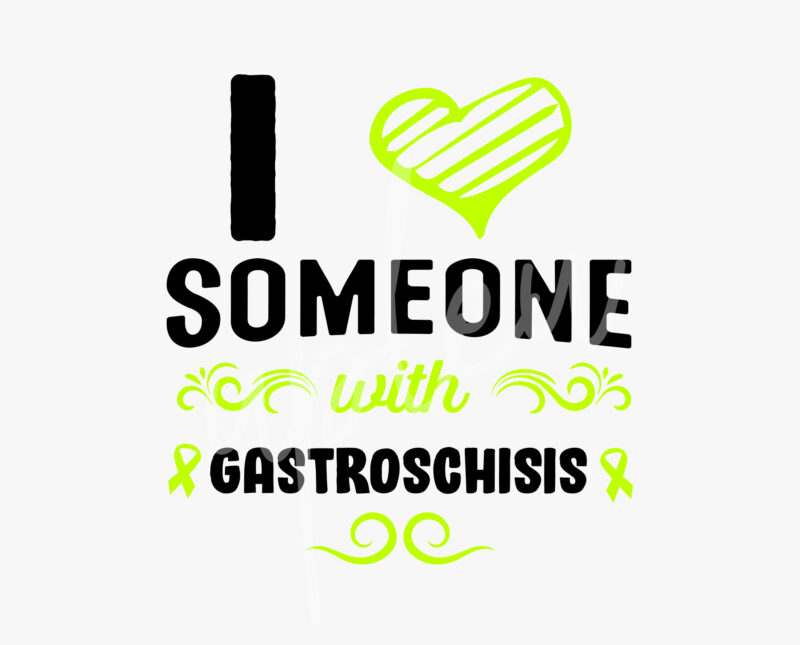 I Love Someone With Gastroschisis SVG, Gastroschisis Awareness SVG,Lime Green Ribbon SVG, Fight Cancer svg, Awareness Tshirt svg, Digital Files