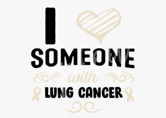 I Love Someone With Lung Cancer SVG, Lung Cancer Awareness SVG, Pearl Ribbon SVG, Fight Cancer svg, Awareness Tshirt svg, Digital Files