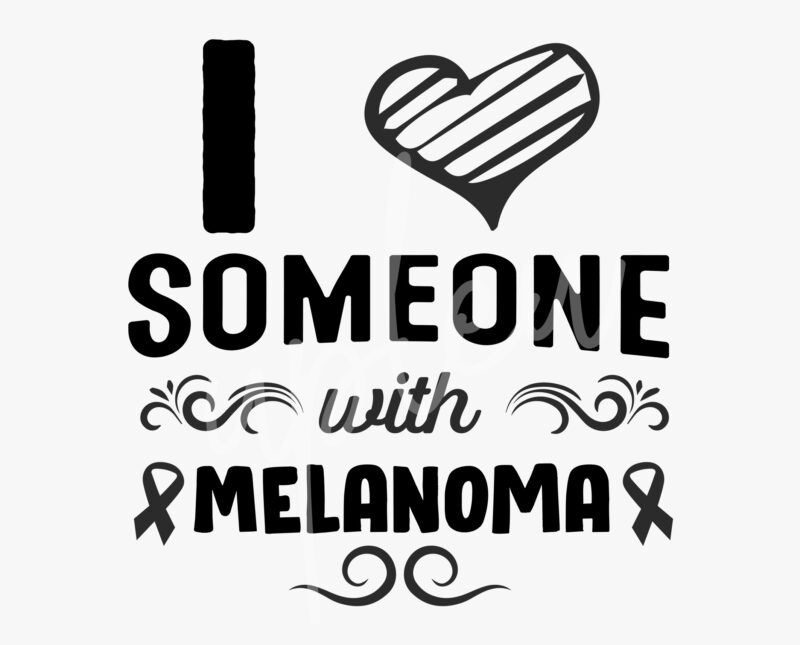I Love Someone With Melanoma SVG, Melanoma Awareness SVG, Black Ribbon SVG, Fight Cancer svg, Awareness Tshirt svg, Digital Files