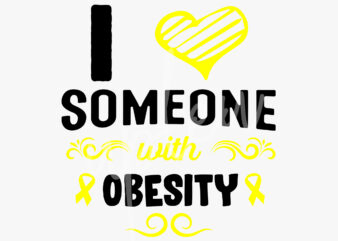 I Love Someone With Obesity SVG,Obesity Awareness SVG, Yellow Ribbon SVG,Fight Cancer svg, Awareness Tshirt svg, Digital Files