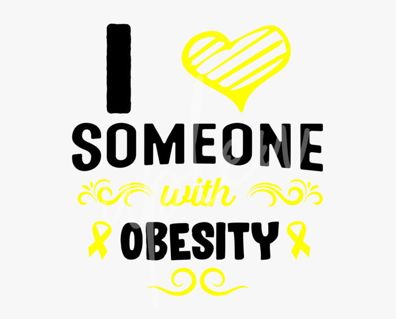 I Love Someone With Obesity SVG,Obesity Awareness SVG, Yellow Ribbon SVG,Fight Cancer svg, Awareness Tshirt svg, Digital Files