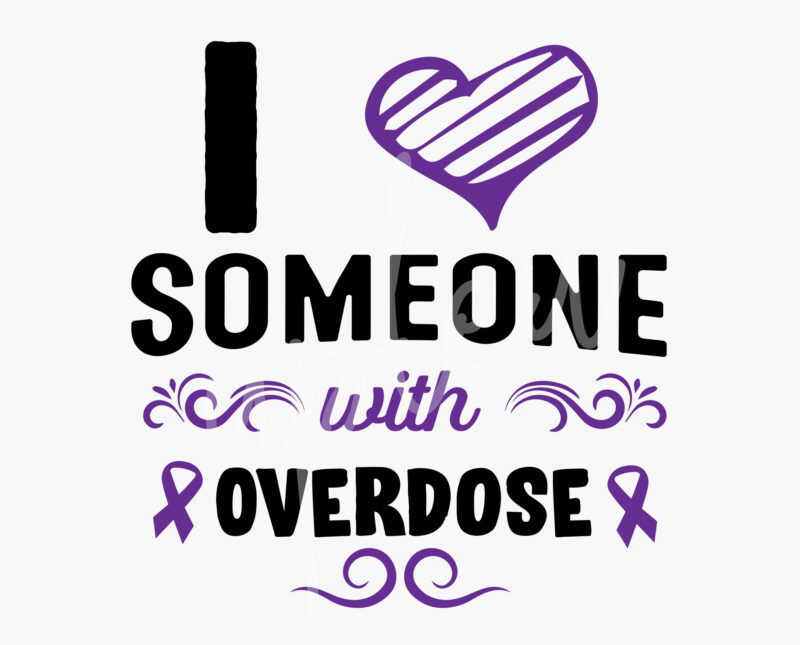 I Love Someone With Overdose SVG, Overdose Awareness SVG, Purple Ribbon SVG,Fight Cancer svg, Awareness Tshirt svg, Digital Files