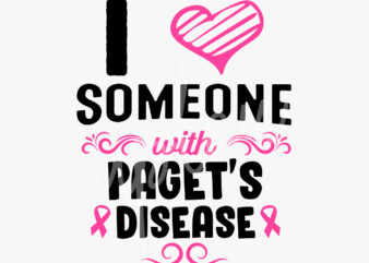 I Love Someone With Pagets Disease SVG, Pagets Disease Awareness SVG, Pink Ribbon SVG,Fight Cancer svg, Awareness Tshirt svg, Digital Files